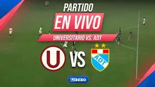 🔴 UNIVERSITARIO VS ADT EN VIVO - TORNEO APERTURA - LIGA 1 2026 | L&iacute;bero