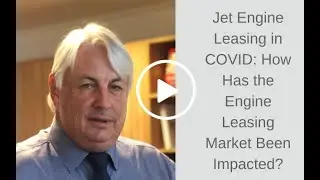 ISTAT Learning Lab: Jet Engine Leasing in COVID: How Has the Engine Leasing Market Been Impacted?