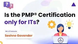 Is the PMP Certification only for ITs? | PMI Project Management Professional (PMP) | Seshne Govender