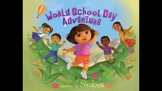 Dora The Explorer in World School Day Adventure by Shakira