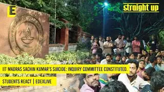 IIT Madras Sachin Kumar's Suicide: Inquiry Committee constituted. Students react | EdexLive