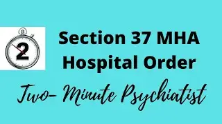 Section 37 of the Mental Health Act - Hospital Order - in 2 Minutes!