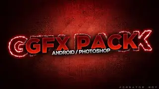 GFX PACK FOR ANDROID / PHOTOSHOP |&brvbar; PS TOUCH CC || PHOTOSHOP CC 2019 || CREATOR BOY