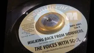 Walking Back From Nowhere ~ The Voices With Soul