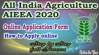AIEEA 2020 ONLINE APPLICATION. ICAR 2020 ONLINE APPLICATION. ALL INDIA AGRICULTURE ONLINE 2020