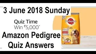 Amazon Pedigree Quiz Answers 3 June Sunday 2018 with Right Answers