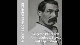 Selected Papers on Anthropology, Travel, and Exploration - Richard Francis Burton