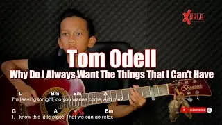 Tom Odell - Why Do I Always Want The Things That I Can't Have Guitar Chords Cover