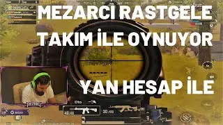MEZARCI RASTGELE TAKIM İLE OYNUYOR / PUBG MOBİLE