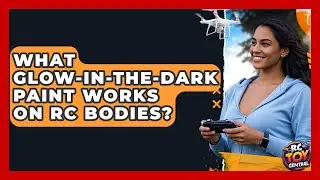 What glow-in-the-dark paint works on RC bodies? - RC Toy Central