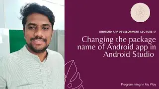 17. How to Change the package name of the existing Android app in Android Studio
