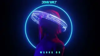 John Walt - Wanna Go