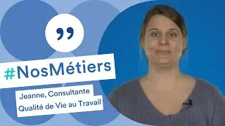 Découvrez le métier de Jeanne, Consultant Qualité de Vie au Travail