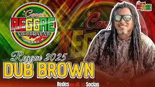 VAZOU MAIS UMA PEDRA - DUB BROWN - REGGAE 2025