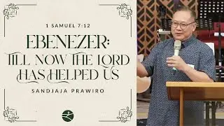 Ebenezer: Till Now The Lord Has Helped Us \\ 1 Samuel 7:12 \\ JICF