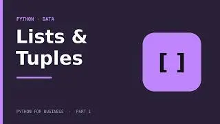 Python Lists vs Tuples: When to Use Each for Your Data