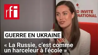 Sanna Marin : &laquo; la Russie, c'est comme un harceleur &agrave; l'&eacute;cole &raquo; &bull; RFI