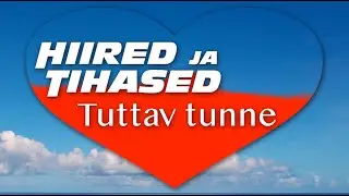 Hiired & Tihased - Tuttav tunne