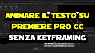 Come animare il testo su Premiere Pro CC senza il keyframing