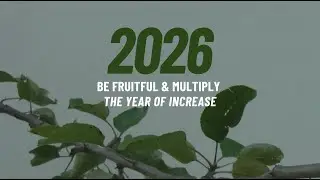 2026: Be Fruitful & Multiply - The year of increase - Jimm Nestoras - 25/01/2025