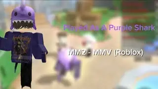 Playing As A Purple Shark || MM2 - MMV (Roblox) 