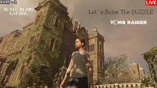 Shadow Of The Tomb Raider :DE | Part - 2 | Black Beard Gaming Live Stream | Let`s solve the puzzle
