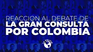 REACCION EN VIVO AL DEBATE DE LA GRAN CONSULTA POR COLOMBIA