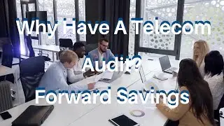 Telecom Expense Management: Why have a telecom audit? Part 3 Forward Savings