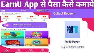 EarnU Application// EarnU App se paisa kese kamaye// EarnU App full Review// EarnU App tips & tricks