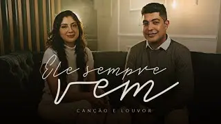 Canção e Louvor - Ele Sempre Vem (Vídeo Oficial)