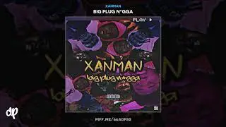 Xanman - Hell Yeah [Big Plug N*gga]