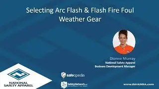 Safeopedia Webinar - Selecting Arc Rated / Flame Resistant Foul Weather Gear