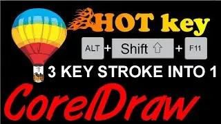 Corel Draw Tips & Tricks MAKE A 3 key stroke HOT key into a 1 key HOT key