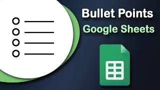 How to add bullet points in Google Sheets easily