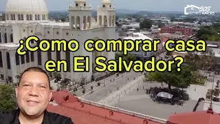 COMO COMPRAR CASA EN EL SALVADOR Tips para una compra segura y efectiva