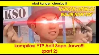YTP adit sopo jarwo part 2 By Chenluc