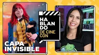 Hablando de Cine con #22 | CAPA INVISIBLE @CapaInvisible