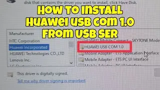 How To Install Huawei USB COM 1.0 Port  Driver FIX USB SER