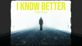 Я знаю лучше - YaBoi Dirty - визуализатор