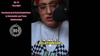 RKH Podcast | Episode 31 | Emotional and Social Exploitation in Narcissistic and Toxic Relationships
