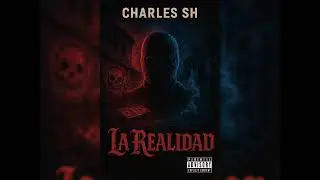 CHARLES SH//LA REALIDAD//AUDIO OFICIAL 