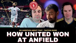 How United Won at Anfield // The Tactics Show // NQAT Podcast