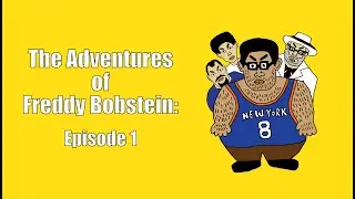 The Adventures of Freddy Bobstein: Episode 1 | Funny Cartoon?