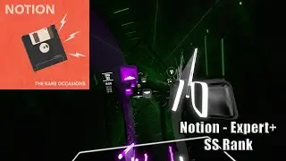 Beat Saber - Notion The Rare Occasions | SS Rank