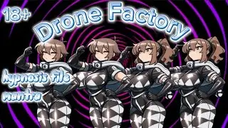 DRONE FACTORY (hypnosis file)