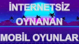 İnternetsiz Oynanan En İyi 20 Mobil Oyun (Android - iOS)