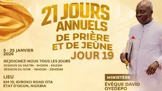 JOUR 19 : 21 JOURS DE JEÛNE ET PRIÈRE  | 23, JANVIER, 2026 | FAITH TABERNACLE OTA