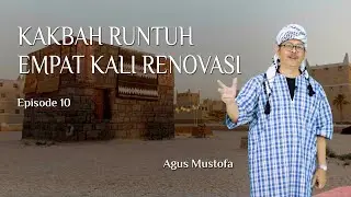 Jejak Langkah eps. 10 - KAKBAH RUNTUH, EMPAT KALI RENOVASI