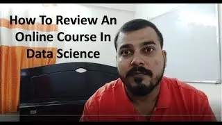 How To Review An Online Course For Data Science