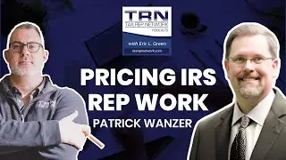 Pricing IRS Rep Work With A Chaotic IRS With Patrick Wanzer